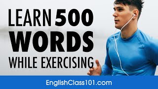 Listening to English While Exercising: Learn 500 Words