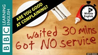 Are you good at complaining? Listen to 6 Minute English