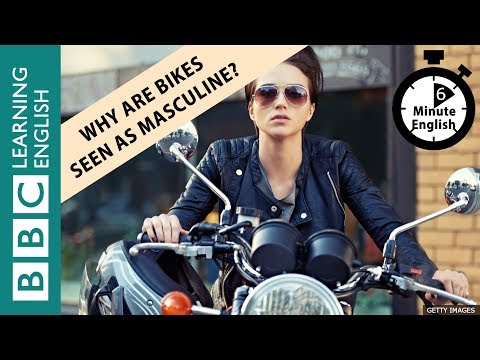 Why are motorbikes seen as masculine? Listen to 6 Minute English