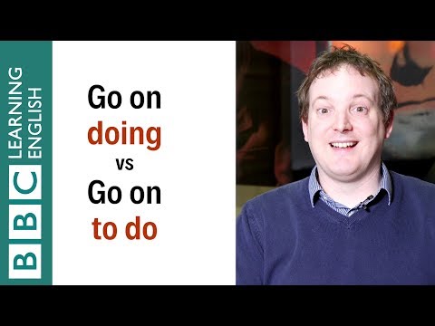 Go on doing vs Go on to do - What's the difference? English In A Minute