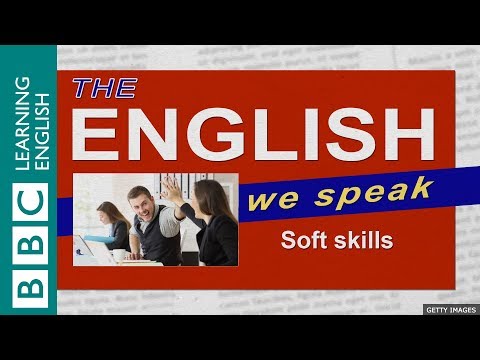 Soft skills: What does this mean? - The English We Speak