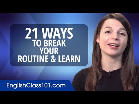 21 Ways to Break Your Routine & Learn English