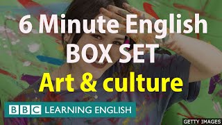 BOX SET: 6 Minute English - 'Art & Culture' English mega-class! Thirty minutes of new vocabulary!