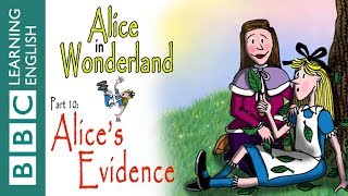 Alice in Wonderland part 10: Alice's evidence