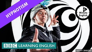 Hypnotism - 6 Minute English