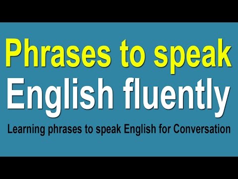 Learning phrases to speak English fluently - Phrases for Conversation