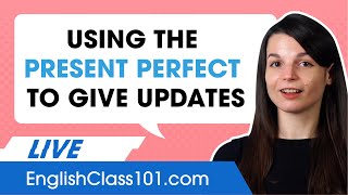 How to Give a Status Update using Present Perfect | English Grammar with examples