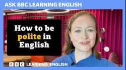 How to be polite in English: Ask BBC Learning English