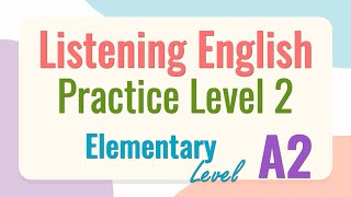 Improve Your English Listening Skills - Daily English Listening - Listening English Practice Level 2