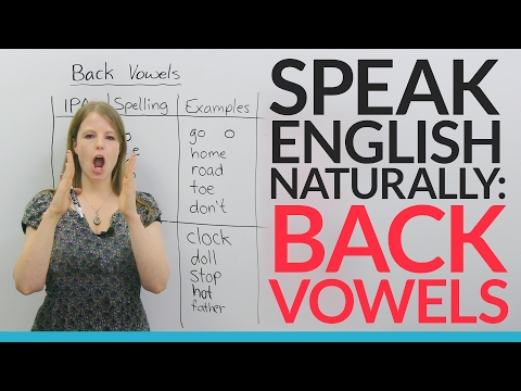 Sound more natural in English: Learn and practice 5 BACK VOWELS