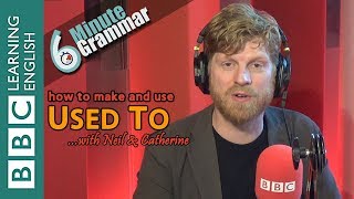 Used to - 6 Minute Grammar