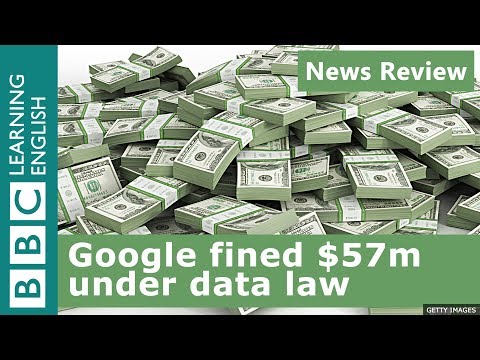 Google fined $57million under data law - BBC News Review