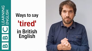 Ways to say 'tired' in British English - English In A Minute