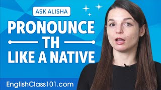 How to Pronounce TH sound like an English Native |  English Pronunciation for Beginners