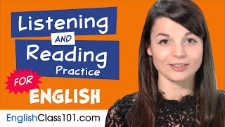All The Listening and Reading Practice You Need in English