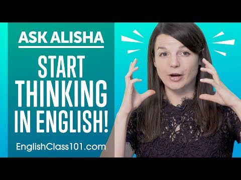 How to Start Thinking in English? English Hacks