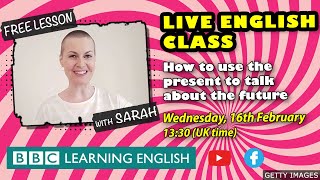 Live English Class: How to use the present to talk about the future