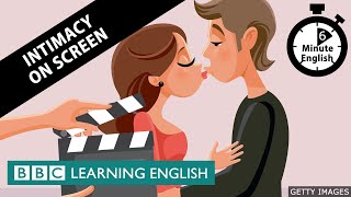 Intimacy on screen - 6 Minute English