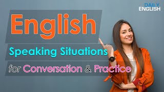 English Speaking Situations for Conversation and Practice