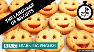 The language of biscuits - 6 Minute English