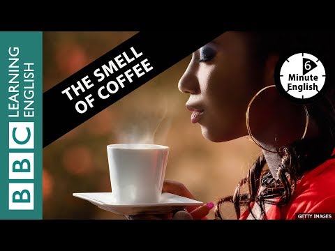 The smell of coffee: 6 Minute English