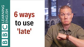 6 ways to use 'late': what does 'late' mean? - English In A Minute