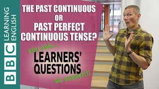 Past continuous and past perfect continuous - Learners' Questions