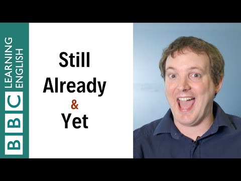 Still vs already vs yet - What's the difference? English In A Minute