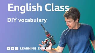 ? DIY and home improvement vocabulary | Live English Class with George