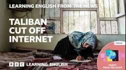 Taliban cut off internet: BBC Learning English from the News