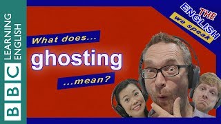 What does the English word 'ghosting' mean? ?