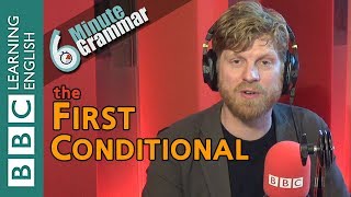The first conditional - 6 Minute Grammar