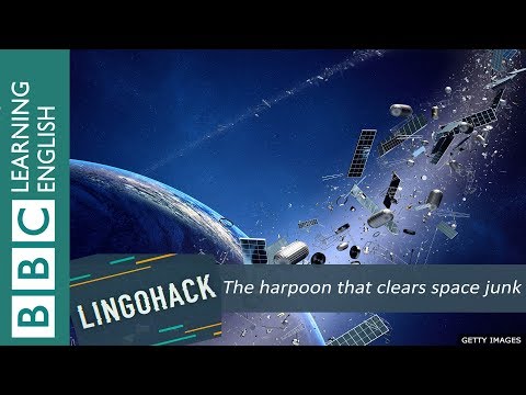 The harpoon that clears space junk: Lingohack