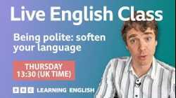 Being polite - soften your language: Live English Class