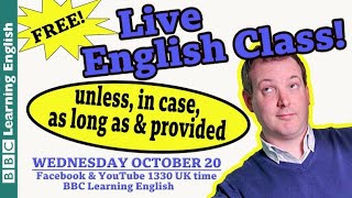 Live English Class: unless, in case, as long as, provided