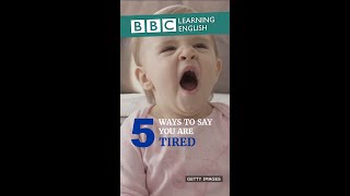 5 Ways to say you're tired