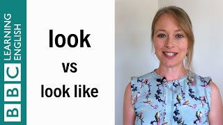 Look vs Look like - English In A Minute