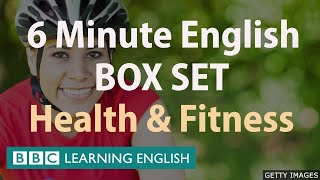 6 Minute English - Health and Fitness English Mega Class! One Hour of New Vocabulary!