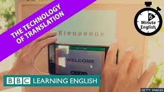 The Technology of Translation - 6 Minute English