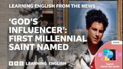 'God's influencer': First millennial saint named: BBC Learning English from the News