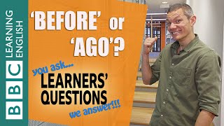 ‘Before’ and ‘ago’ - Learners' Questions