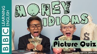 A picture quiz about English idioms: Money