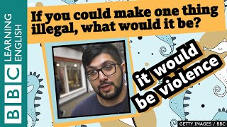 Hello from London! If you could make one thing illegal, what would it be?