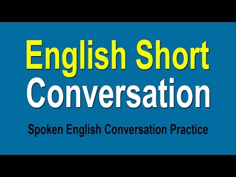 Spoken English Conversation Practice - Speaking English Short Conversation