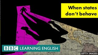 When states don't behave - BBC Learning English