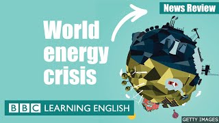 World energy crisis - BBC News Review