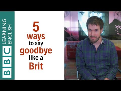 5 ways to say goodbye like a Brit: How to say goodbye in English - English In A Minute