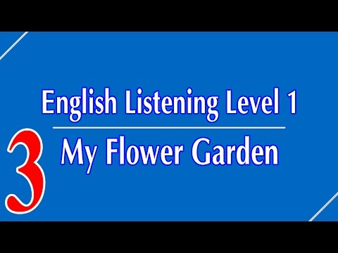 English Listening Level 1 - Lesson 3 - My Flower Garden