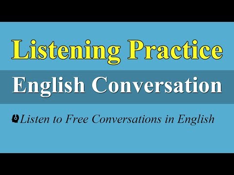 English Listening Practice - Listen to Free Conversations in English