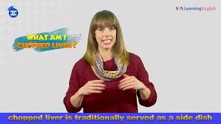 English in a Minute: What Am I...Chopped Liver?